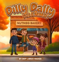 Dilly Dally Dilemma B0G3Z2CFLZ Book Cover