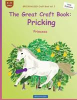 Brockhausen Craft Book Vol. 2 - The Great Craft Book: Pricking: Princess 1533106185 Book Cover