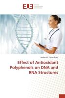 Effect of Antioxidant Polyphenols on DNA and RNA Structures 3330870060 Book Cover