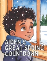 Aiden's Great Spring Countdown B0F1D3PWJX Book Cover