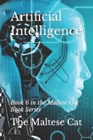 Artificial Intelligence: Book 6 in the Maltese Cat Book Series 1799133737 Book Cover