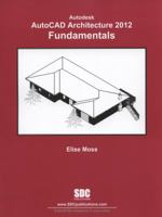 AutoCAD Architecture 2012 Fundamentals 1585036358 Book Cover