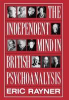 The Independent Mind in British Psychoanalysis 0876685602 Book Cover