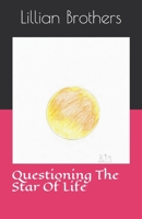 Questioning The Star Of Life B093RPTJXD Book Cover