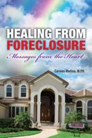 Healing from Foreclosure: Messages from the Heart 0983136602 Book Cover