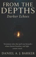 From the Depths: Darker Echoes B0G4RRW8XY Book Cover