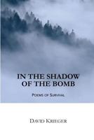 In the Shadow of the Bomb: Poems of Survival 1719546827 Book Cover