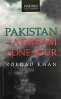Pakistan - A Dream Gone Sour 0195779800 Book Cover