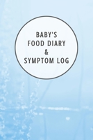 Baby's Food Diary and Symptom Log: Baby Blue Daily Food Intake Journal, Symptom Tracker, 6 Months Undated 1697001378 Book Cover