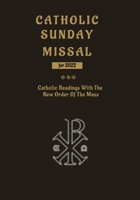 Catholic Sunday Missal For 2022: Catholic Readings With The New Order Of The Mass B09JJJ636Z Book Cover
