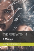The Fire Within: A Memoir B0DPTGTTZ2 Book Cover