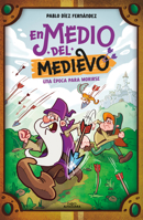 En Medio del Medievo. Una época para morirse / In the Middle of the Middle Ages. An Era to Die For (Spanish Edition) 8410190249 Book Cover