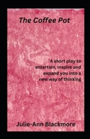 The Coffee Pot (How To Be You Self-Development Books) B0CNLFQNL8 Book Cover