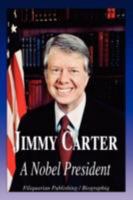 Jimmy Carter - A Nobel President 1599861496 Book Cover