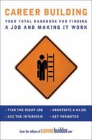 Career Building: Your Total Handbook for Finding a Job and Making It Work 0061579106 Book Cover