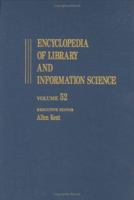 Encyclopedia of Library and Information Science: Volume 52 - Supplement 15: Appraisal of Public Archives to Virtual Reality 0824720520 Book Cover