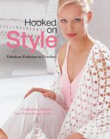 Hooked on Style: Fabulous Fashions to Crochet 193154381X Book Cover