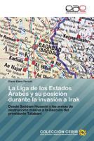 La Liga de Los Estados Arabes y Su Posicion Durante La Invasion a Irak 3659011606 Book Cover