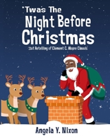 'Twas the Night Before Christmas: A 21st Century Retelling of Clement C. Moore Classic Poem 1790929679 Book Cover