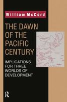 The Dawn of the Pacific Century: Implications for Three Worlds of Development 1138535052 Book Cover