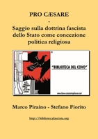 Pro C�sare - Saggio sulla dottrina fascista dello Stato come concezione politica religiosa 0244328250 Book Cover