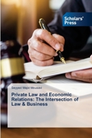 Private Law and Economic Relations: The Intersection of Law & Business 6208847516 Book Cover
