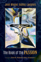 The Book of the Passion 1725298201 Book Cover