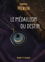 Le Médaillon du destin (French Edition) B0FX8JX2S8 Book Cover
