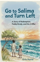 Go to Salima and Turn Left: A Story of Redemption, Paddy Brady, and His 2 Offer B0HBCGFJWT Book Cover