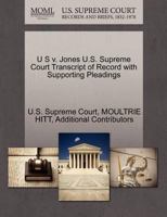 U S v. Jones U.S. Supreme Court Transcript of Record with Supporting Pleadings 127000199X Book Cover