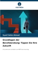 Grundlagen der Berufsberatung: Tippen Sie Ihre Zukunft (German Edition) 6209970796 Book Cover