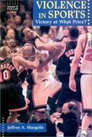 Violence in Sports: Victory at What Price (Issues in Focus) 0894909614 Book Cover