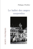 Le ballet des anges suspendus: Écrits politiques (French Edition) 2958444260 Book Cover
