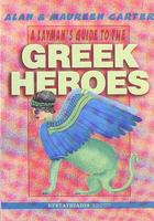 A Layman's Guide to Greek Heroes 960226487X Book Cover