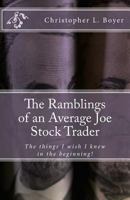 The Ramblings of an Average Joe Stock Trader 2nd Edition 1460971507 Book Cover