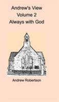 Andrew's View Volume 2 Always with God 1389675939 Book Cover