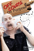 Off Course On Purpose: A Story About Chasing the Impossible B0H4Q4RCZW Book Cover