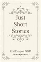 Just Short Stories 1543475450 Book Cover