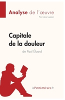 Capitale de la douleur de Paul Éluard (Analyse de l'oeuvre): Analyse complète et résumé détaillé de l'oeuvre 2808014171 Book Cover
