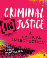 Criminal (In)Justice: A Critical Introduction 1544307934 Book Cover