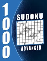 Sudoku Puzzle Book Advanced: 1000 Puzzles 9x9 Sudokus for Adults with Solutions | Makes a Great Gift for Adults, Grandparents And Seniors. B08LG19KNP Book Cover