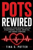 POTS Rewired: The Nervous System Recovery Plan for Dysautonomia, Fatigue, Brain Fog, and Chronic Symptoms B0HBCP9TN7 Book Cover