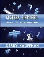 Algebra Simplified - Beginner & Intermediate 1105046818 Book Cover