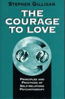 The Courage to Love: Principles and Practices of Self-Relations Psychotherapy 0393702472 Book Cover