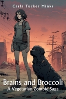 Brains and Broccoli: A Vegetarian Zombie Saga B0DL3BHNFF Book Cover