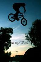 A Jump Too Far: An exciting story of three young friends and their BMX bikes 1978262868 Book Cover