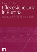 Pflegesicherung in Europa: Sozialpolitik Im Binnenmarkt 3531140493 Book Cover