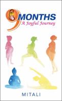 9 Months-A Joyful Journey 1543701078 Book Cover