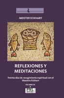 REFLEXIONES Y MEDITACIONES: Treinta días de recogimiento espiritual con el Maestro Eckhart 849384991X Book Cover