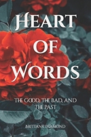 Heart of Words: the good, the bad, and the past B0C5BQLS7P Book Cover